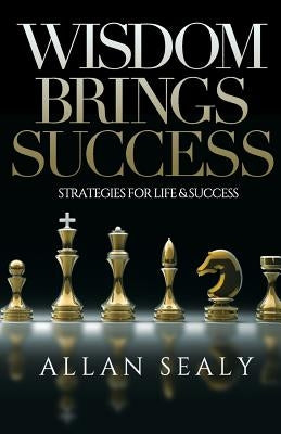 Wisdom Brings Success by Sealy, Allan