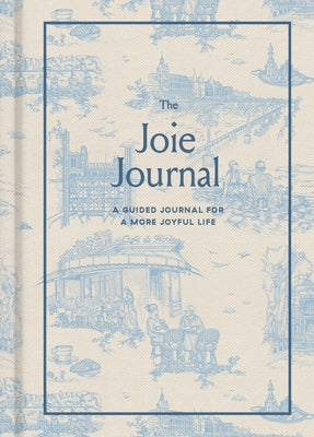 The Joie Journal: A Guided Journal for a More Joyful Life by Aki, Ajiri