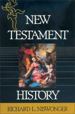 New Testament History by Niswonger, Richard L.