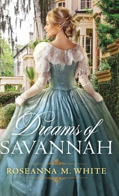 Dreams of Savannah by White, Roseanna M.