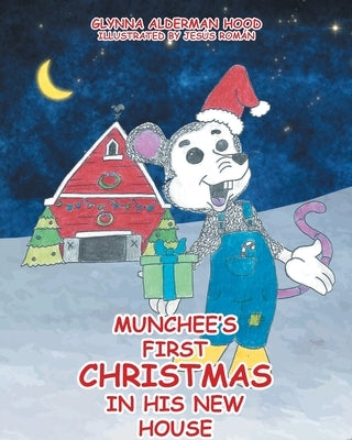 Munchee's First Christmas in His New House by Alderman Hood, Glynna