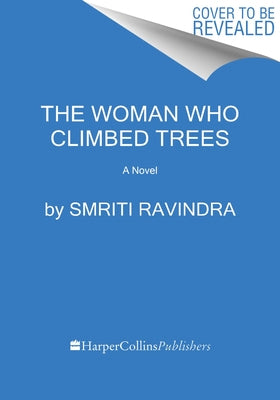 The Woman Who Climbed Trees by Ravindra, Smriti