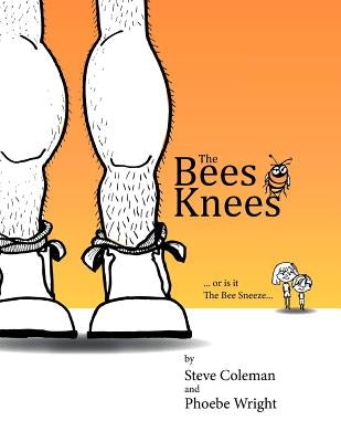 The Bees Knees by Coleman, Steve