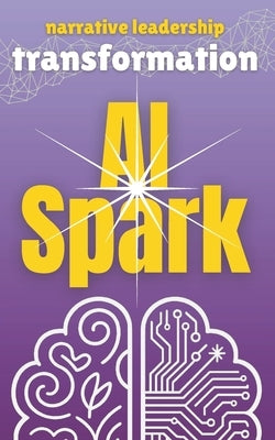 AI Spark: A story about leadership and transformation in the age of AI by Krans, Jan