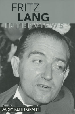 Fritz Lang: Interviews by Grant, Barry Keith