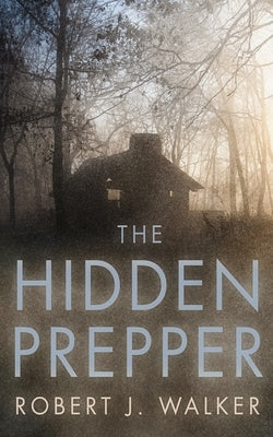 The Hidden Prepper: EMP Survival in a Powerless World by Walker, Robert J.