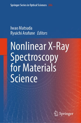 Nonlinear X-Ray Spectroscopy for Materials Science by Matsuda, Iwao
