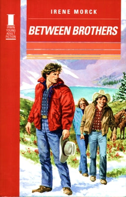 Between Brothers by Morck, Irene