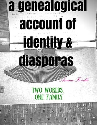 A Genealogical Account of Identity and Diasporas by Fiorello, Ariana