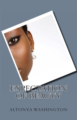 Expectation of Beauty by Washington, Altonya