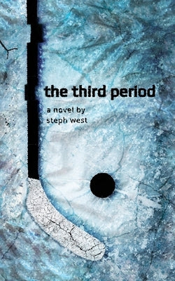 The Third Period by West, Steph