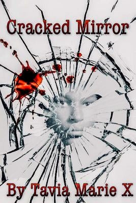 Cracked Mirror by X, Tavia Marie