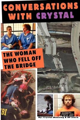 Conversations With Crystal The Woman Who Fell Off the Bridge by Storm, B. P.