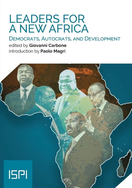 Leaders for a New Africa: Democrats, Autocrats, and Development by Carbone, Giovanni