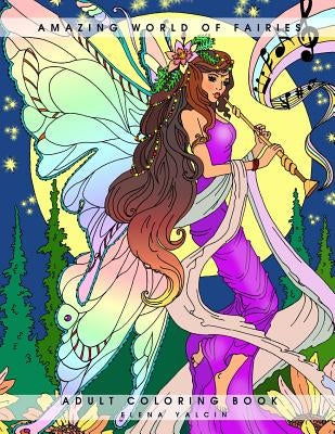Amazing World of Fairies: Adult Coloring Book by Yalcin, Elena
