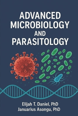 Advanced Microbiology and Parasitology by Asongu, Januarius