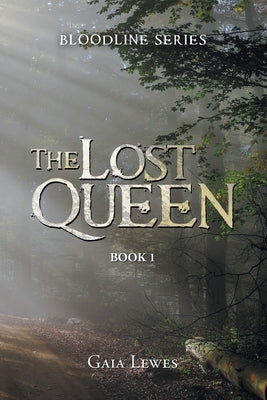 The Lost Queen: Book 1 by Lewes, Gaia