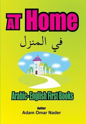 Arabic - English First Books: At Home by Nader, Adam Omar