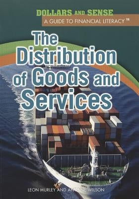 The Distribution of Goods and Services by Wilson, Antoine