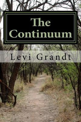 The Continuum by Grandt, Levi T.