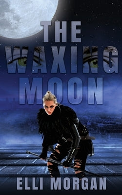 The Waxing Moon by Morgan, Elli