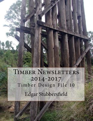 Timber Newsletters 2014-2017 by Stubbersfield, Edgar M.