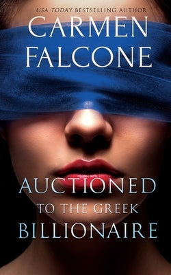 Auctioned to the Greek Billionaire by Falcone, Carmen