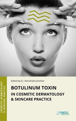 Botulinum Toxin in Cosmetic Dermatology & Skincare Practice by Hernandez-Jimenez, Elena