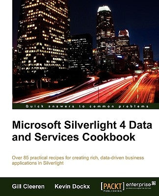 Microsoft Silverlight 4 Data and Services Cookbook by Cleeren, Gill