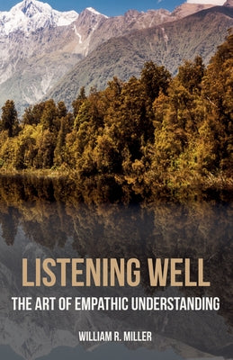 Listening Well by Miller, William R.