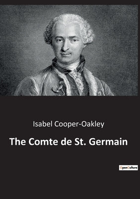 The Comte de St. Germain by Cooper-Oakley, Isabel