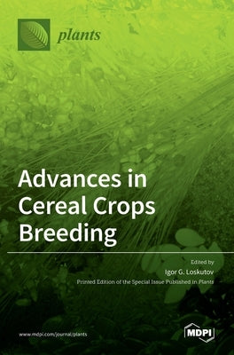 Advances in Cereal Crops Breeding by G. Loskutov, Igor