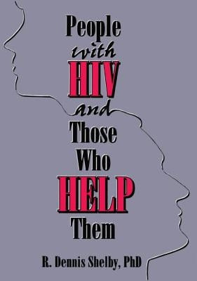 People with HIV and Those Who Help Them: Challenges, Integration, Intervention by Munson, Carlton