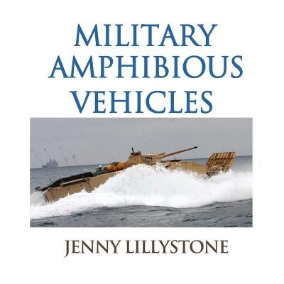 Military Amphibious Vehicles by Lillystone, Jenny