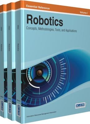 Robotics: Concepts, Methodologies, Tools, and Applications by Irma