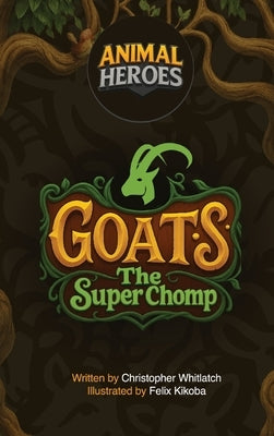 Animal Heroes: Goats: Goats by Whitlatch, Chris