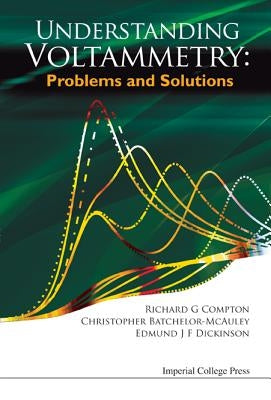 Understanding Voltammetry: Problems and Solutions by Compton, Richard Guy