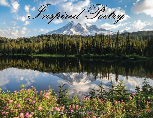 Inspired Poetry by Hochstetler, Miriam