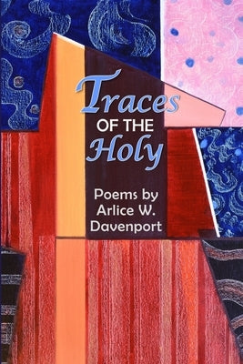 Traces of the Holy by Davenport, Arlice W.