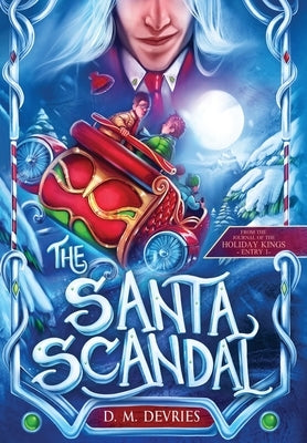 The Santa Scandal: From the Journal of the Holiday Kings - Entry 1 by DeVries, D. M.