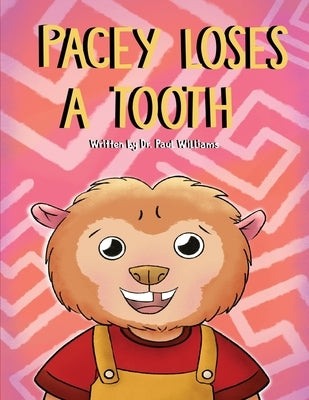 Pacey Loses A Tooth: Pacey The Potto Loses A Tooth by Williams, Paul