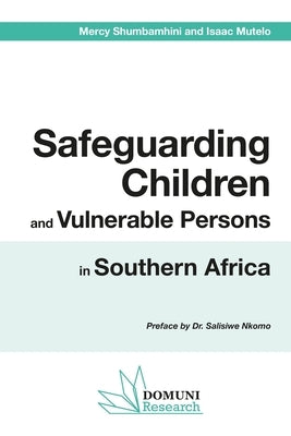 Safeguarding Children and Vulnerable Persons in Southern Africa by Mutelo, Isaac