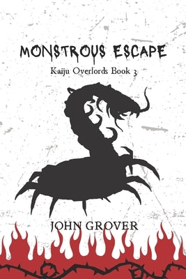 Monstrous Escape (Kaiju Overlords Book 3) by Grover, John