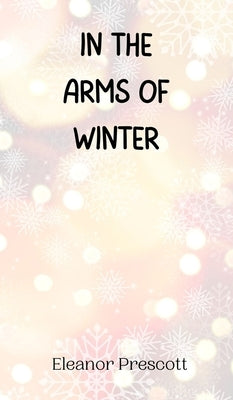 In the Arms of Winter by Prescott, Eleanor