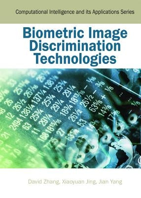 Biometric Image Discrimination Technologies by Zhang, David