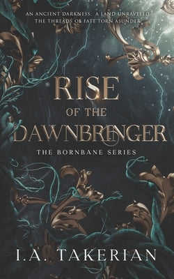 Rise of the Dawnbringer by Takerian, I. a.