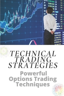 Technical Trading Strategies: Powerful Options Trading Techniques: Bitcoin Trading Strategies For Beginners by Tangaro, Cecile