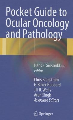 Pocket Guide to Ocular Oncology and Pathology by Grossniklaus, Hans