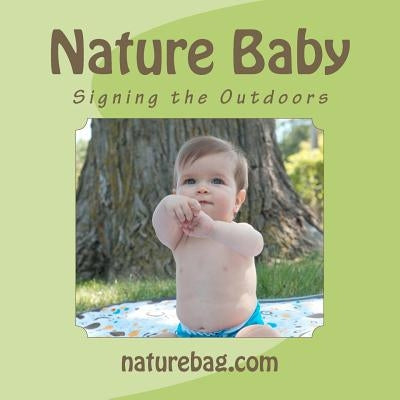 Nature Baby, Signing the Outdoors. by De Sousa, Sylvie