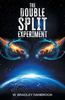 The Double Split Experiment by Danbrook, W. Bradley